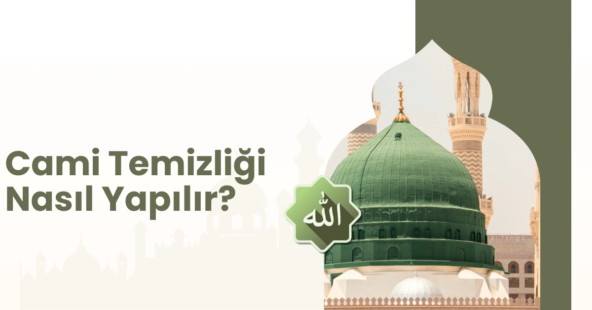 Cami Temizliği Nasıl Yapılır?