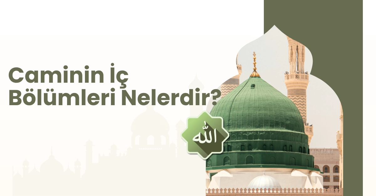 Caminin İç Bölümleri Nelerdir?