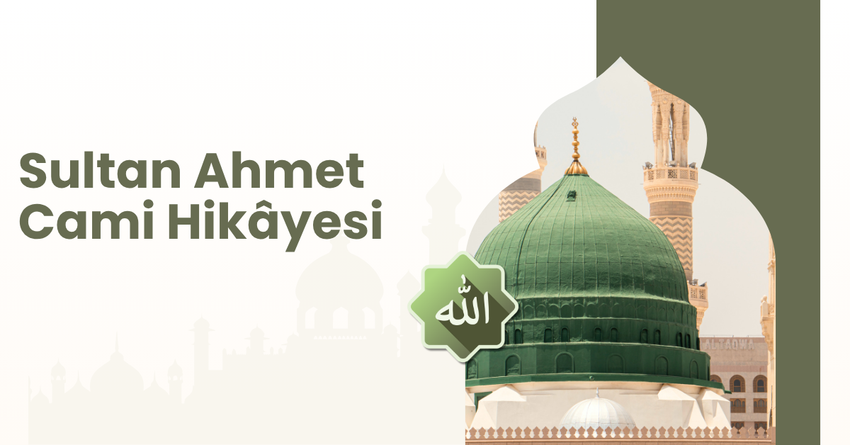 Sultan Ahmet Cami Hikâyesi